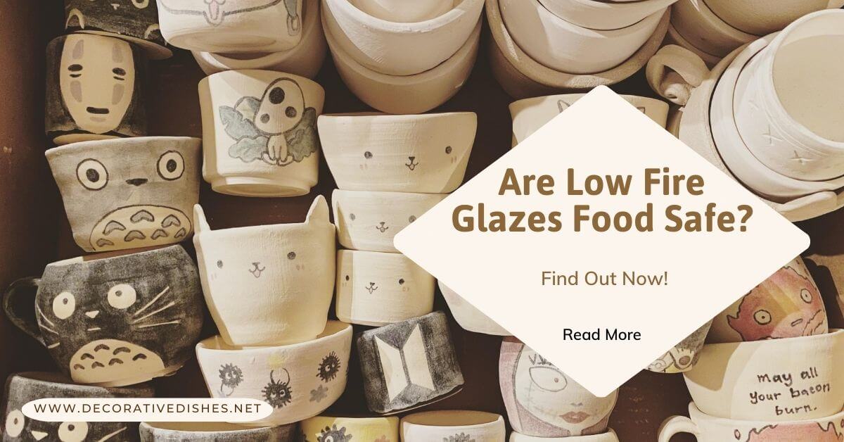 Are Low Fire Glazes Food Safe 1
